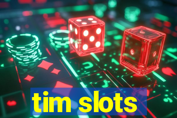 tim slots